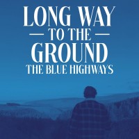 Purchase The Blue Highways - Long Way To The Ground