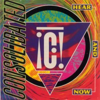 Purchase Consolidated - Hear And Now CD1