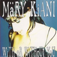 Purchase Mary Kiani - With Or Without You (CDS)