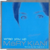 Purchase Mary Kiani - Wrap You Up (CDS)