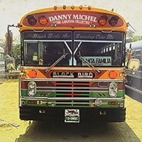 Purchase Danny Michel - Black Birds Are Dancing Over Me (& The Benque Players)