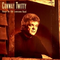 Purchase Conway Twitty - House On Old Lonesome Road