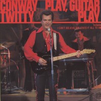 Purchase Conway Twitty - Play, Guitar Play (Vinyl)