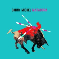 Purchase Danny Michel - Matadora