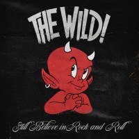 Purchase The Wild! - Still Believe In Rock And Roll