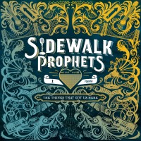 Purchase Sidewalk Prophets - The Things That Got Us Here