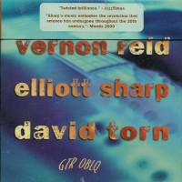 Purchase Vernon Reid, Elliott Sharp & David Torn - Guitar Oblique