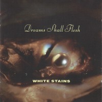 Purchase White Stains - Dreams Shall Flesh