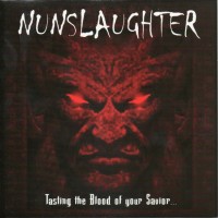Purchase Nunslaughter - Tasting The Blood Of Your Saviour...Before His Soul Was Impaled