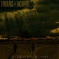 Buy Twang And Round - God Bless Your Journey Mp3 Download