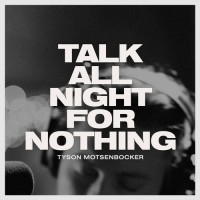 Purchase Tyson Motsenbocker - Talk All Night For Nothing (Live) (CDS)