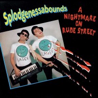 Purchase Splodgenessabounds - A Nightmare On Rude Street