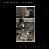 Purchase Svarc Hanley Longhawn - For The Greater Good