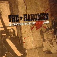 Purchase The Hangmen - We've Got Blood On The Toes Of Our Boots