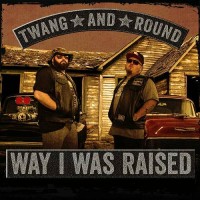 Purchase Twang And Round - Way I Was Raised