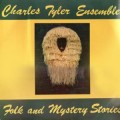 Buy Charles Tyler Ensemble - Folk And Mystery Stories (Vinyl) Mp3 Download