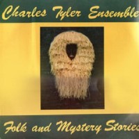 Purchase Charles Tyler Ensemble - Folk And Mystery Stories (Vinyl)