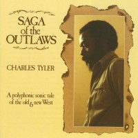 Purchase Charles Tyler Ensemble - Saga Of The Outlaws (Vinyl)