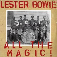 Purchase Lester Bowie - All The Magic!