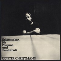 Purchase Günter Christmann - Solomusiken Für Posaune Und Kontrabaß (Vinyl)