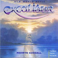 Purchase Medwyn Goodall - Excalibur - The Druid Trilogy Vol. III