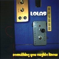 Purchase Lolas - Something You Oughta Know