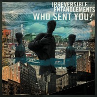 Purchase Irreversible Entanglements - Who Sent You?