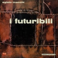 Purchase Egisto Macchi - I Futuribili