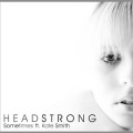 Buy Headstrong - Sometimes Mp3 Download