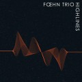 Buy Foehn Trio - Highlines Mp3 Download