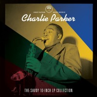 Purchase Charlie Parker - The Savoy 10-Inch Lp Collection