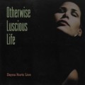 Buy Dayna Kurtz - Otherwise Luscious Life (Live) Mp3 Download