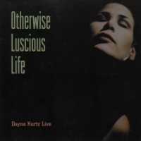 Purchase Dayna Kurtz - Otherwise Luscious Life (Live)