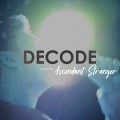 Buy Ascendant Stranger - Decode (CDS) Mp3 Download