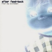 Purchase After Feed-Back - Your Toy Is Broken (EP)