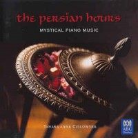 Purchase Tamara Anna Cislowska - The Persian Hours: Mystical Piano Music