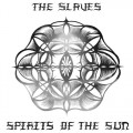 Buy The Slaves - Spirits Of The Sun Mp3 Download