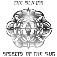 Purchase The Slaves - Spirits Of The Sun