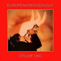 Purchase CTI - European Rendezvous - Live 1983
