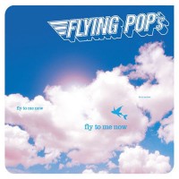 Purchase Flying Pop's - Fly To Me Now