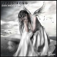Purchase Headstrong - Even Angels Cry (CDS)