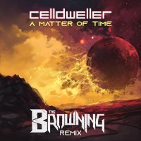 Purchase Celldweller - A Matter Of Time (The Browning Remix) (CDS)
