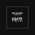 Buy Boy In Space - Give Me (CDS) Mp3 Download