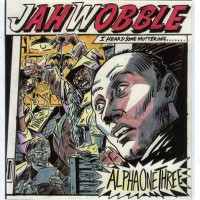 Purchase Jah Wobble - Alpha One Three