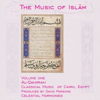 Purchase The Music Of Islam - Vol. 1 - Al-Qahirah - Classical Music Of Cairo, Egypt
