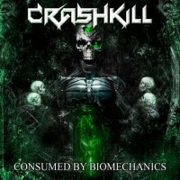 Purchase Crashkill - Consumed By Biomechanics