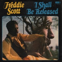 Purchase Freddie Scott - I Shall Be Released (Vinyl)