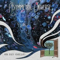 Purchase Asymmetric Universe - When Reality Disarticulates (EP)