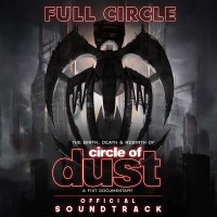 Purchase Circle Of Dust - Full Circle: The Birth, Death & Rebirth Of Circle Of Dust CD1