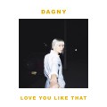 Buy Dagny - Love You Like That (CDS) Mp3 Download